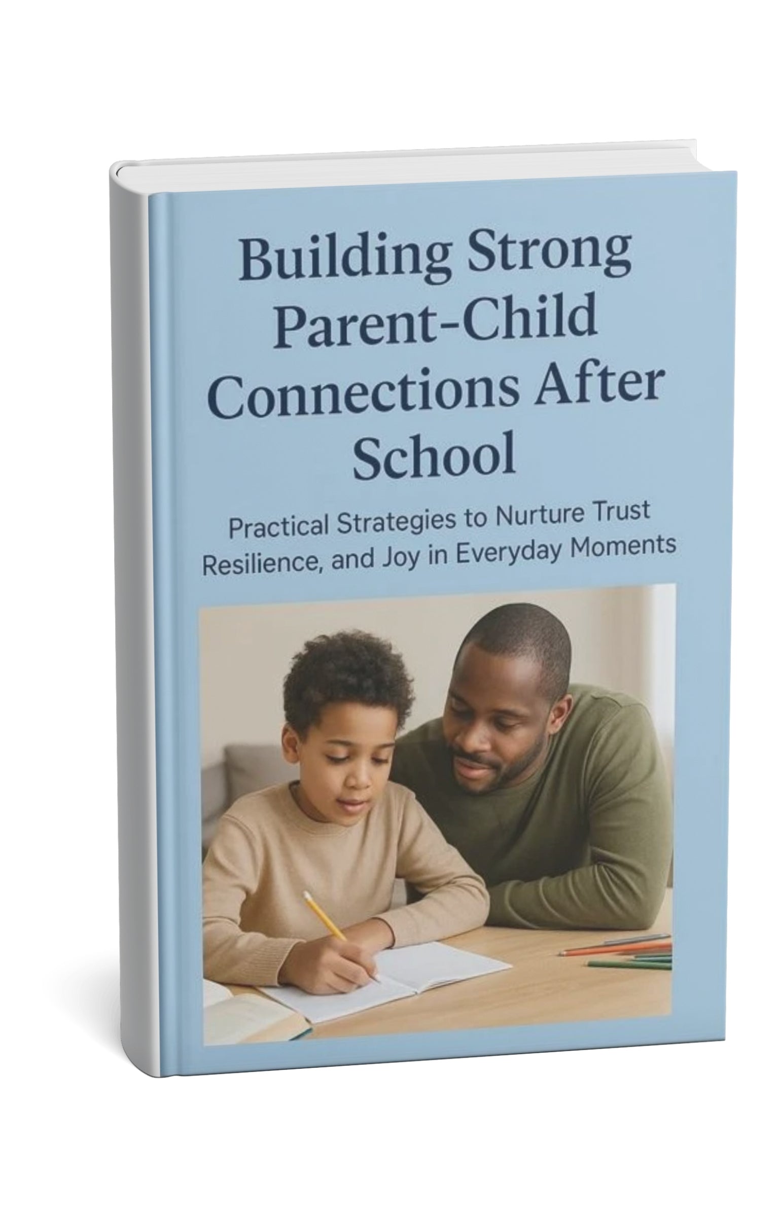 Building Strong Parent-Child Connections After School